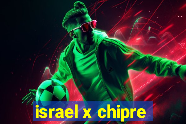 israel x chipre