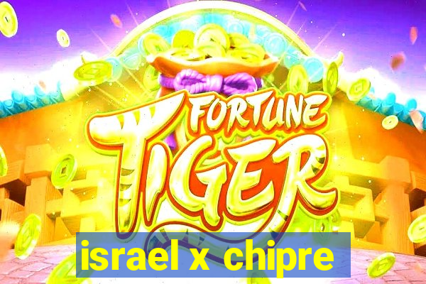 israel x chipre