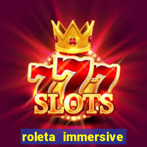 roleta immersive estrela bet