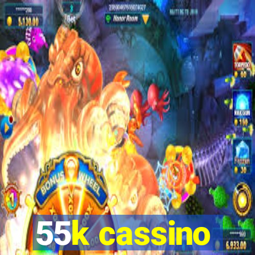 55k cassino