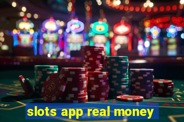 slots app real money