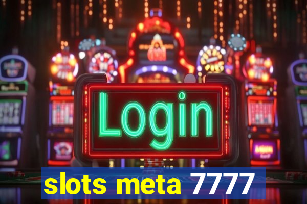 slots meta 7777