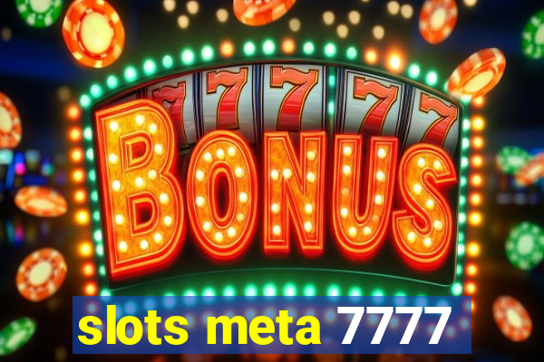 slots meta 7777