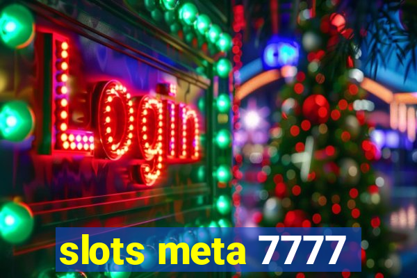 slots meta 7777