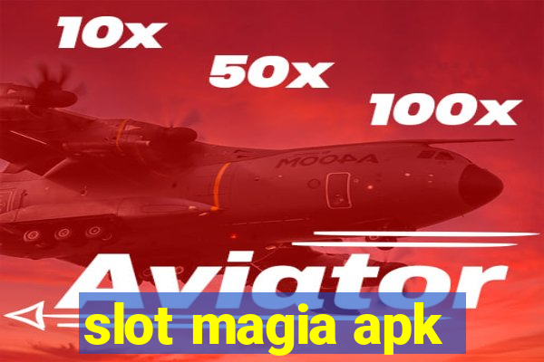 slot magia apk