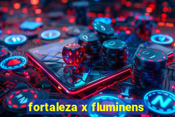 fortaleza x fluminens