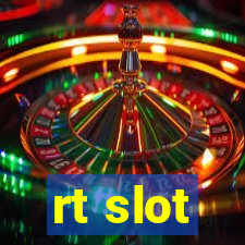 rt slot