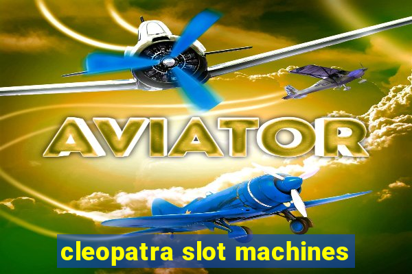 cleopatra slot machines