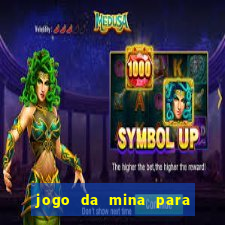 jogo da mina para ganhar dinheiro