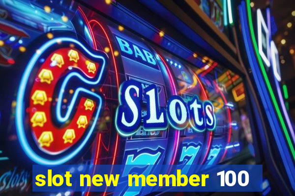 slot new member 100