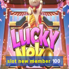 slot new member 100