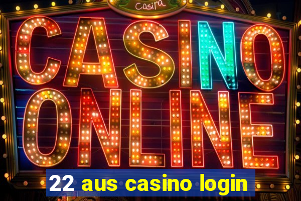 22 aus casino login