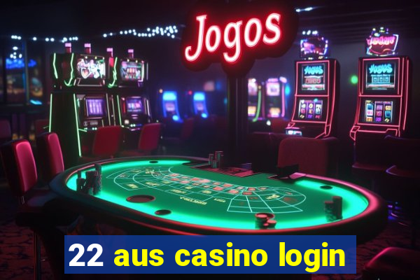 22 aus casino login