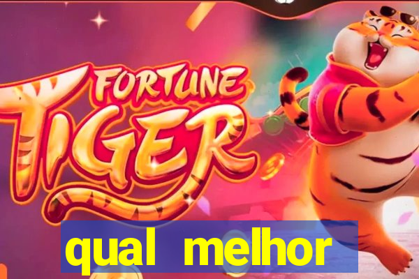 qual melhor plataforma fortune tiger