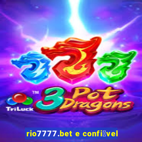 rio7777.bet e confi谩vel