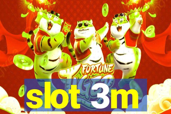 slot 3m