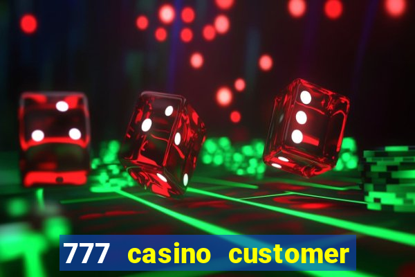 777 casino customer service number