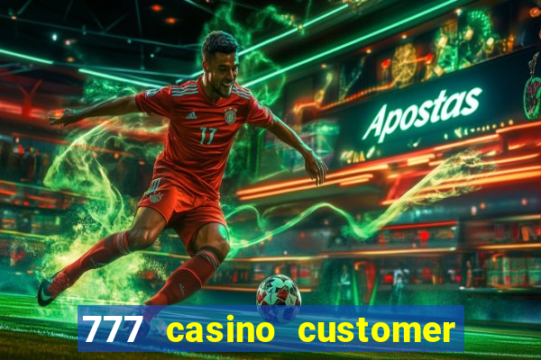 777 casino customer service number