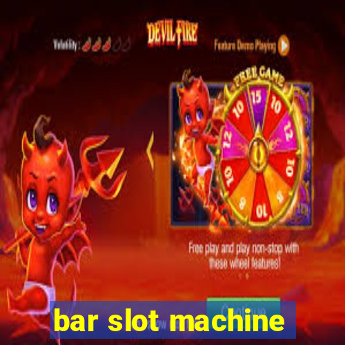 bar slot machine