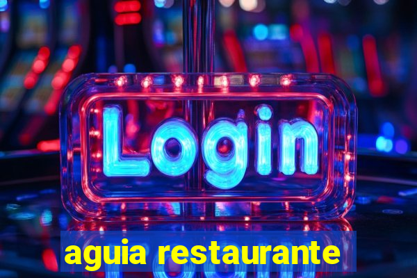 aguia restaurante