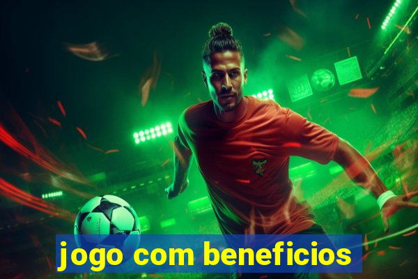 jogo com beneficios