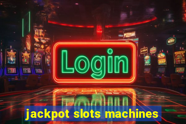 jackpot slots machines