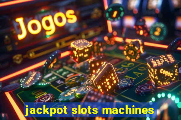 jackpot slots machines