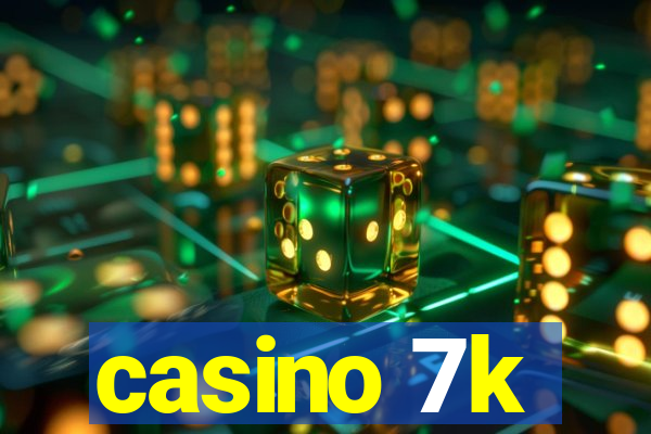 casino 7k