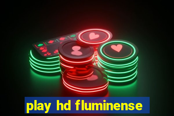 play hd fluminense