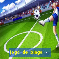 jogo de bingo - bingo ao vivo