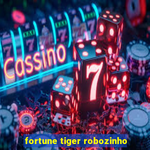 fortune tiger robozinho