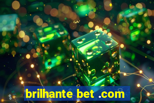 brilhante bet .com