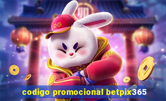 codigo promocional betpix365