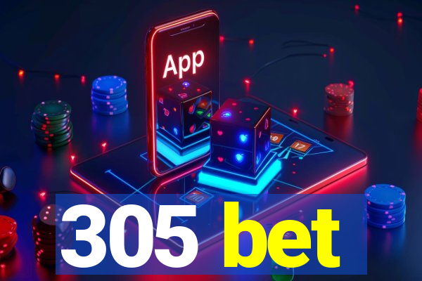 305 bet