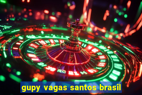 gupy vagas santos brasil