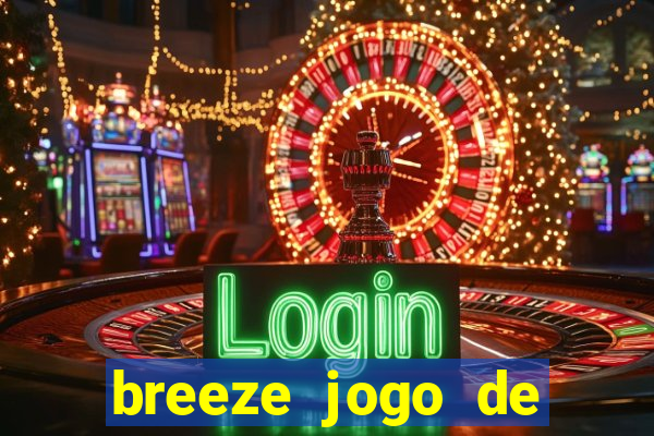 breeze jogo de aposta online