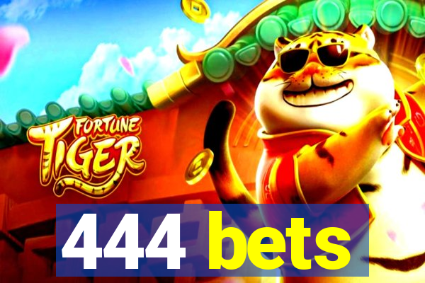 444 bets