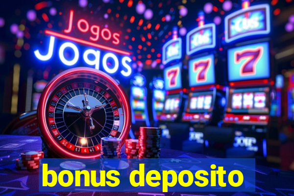 bonus deposito