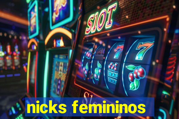 nicks femininos