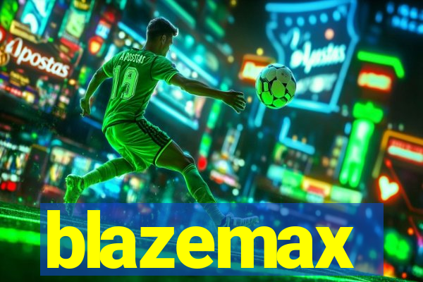 blazemax