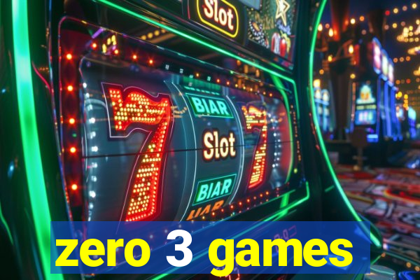 zero 3 games