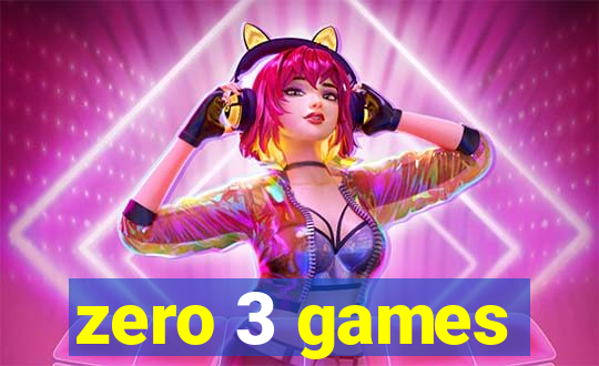 zero 3 games