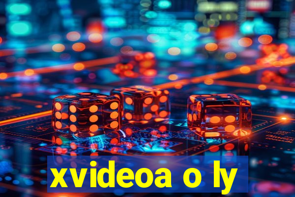 xvideoa o ly