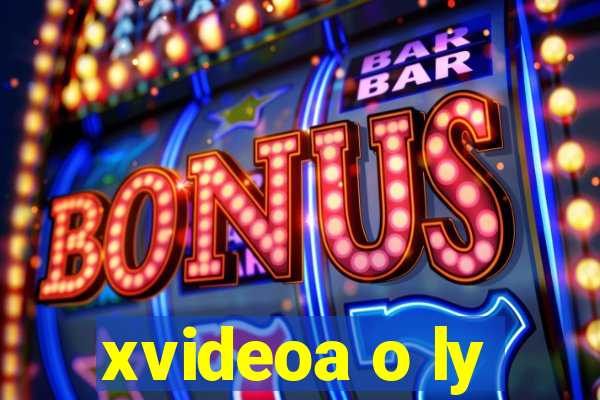 xvideoa o ly