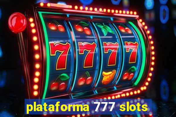 plataforma 777 slots