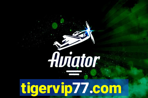 tigervip77.com