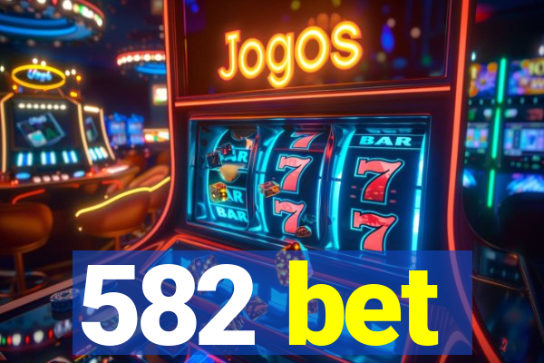 582 bet