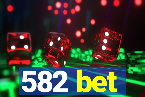 582 bet