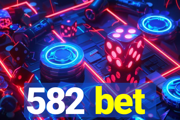 582 bet