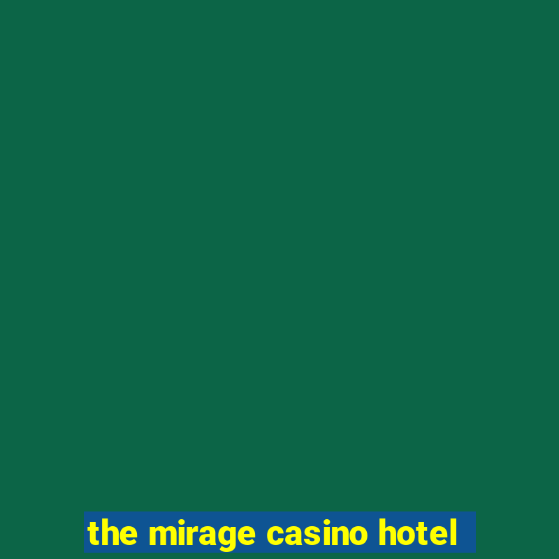 the mirage casino hotel